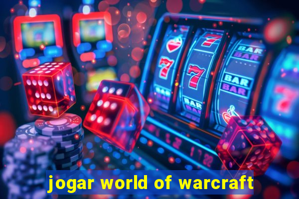 jogar world of warcraft